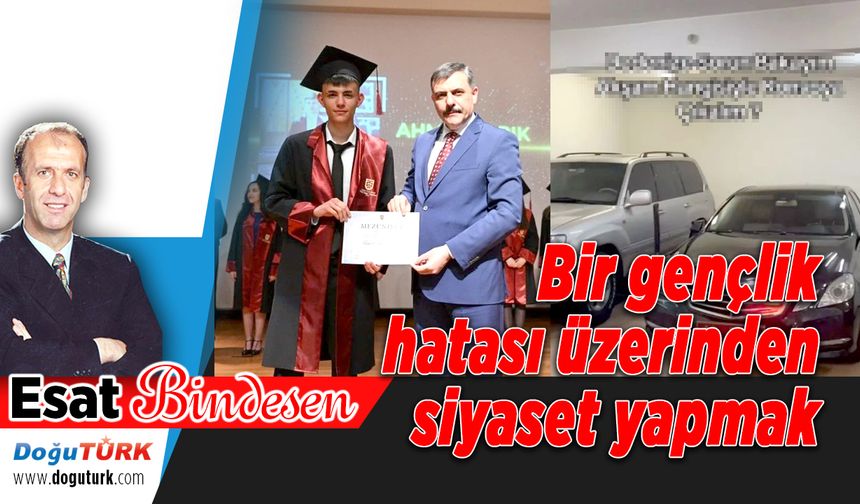 Bir gençlik hatası üzerinden siyaset yapmak