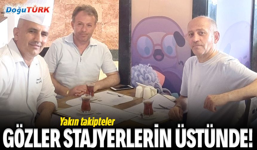 Gözler stajyerlerin üstünde! Yakın takipteler...