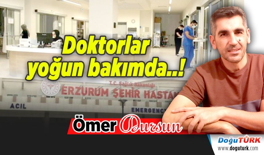 Doktorlar yoğun bakımda...!