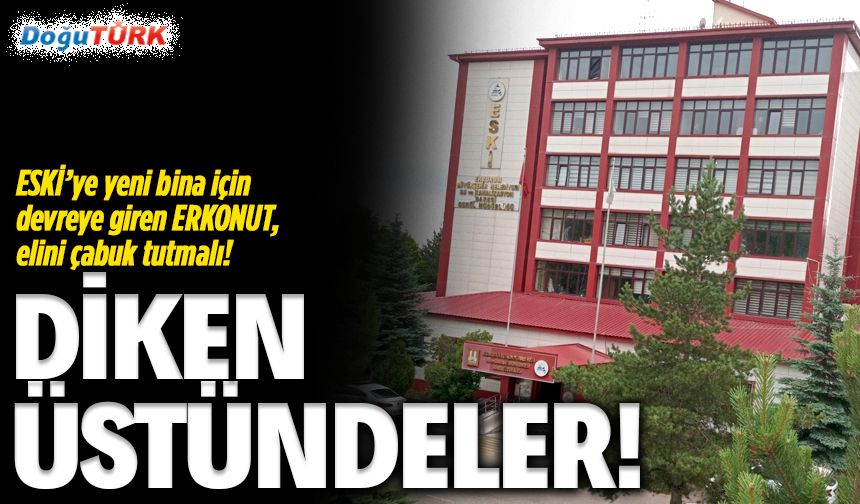 Diken üstündeler! ERKONUT elini çabuk tutmalı...