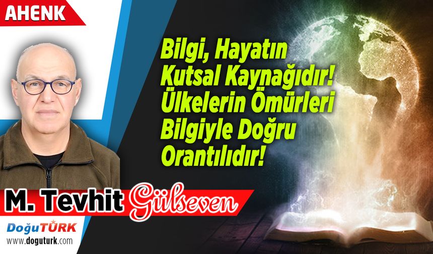 Bilgi, Hayatın Kutsal Kaynağıdır!