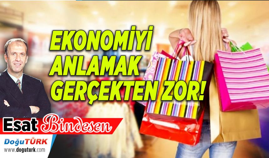 EKONOMİYİ ANLAMAK GERÇEKTEN ZOR!
