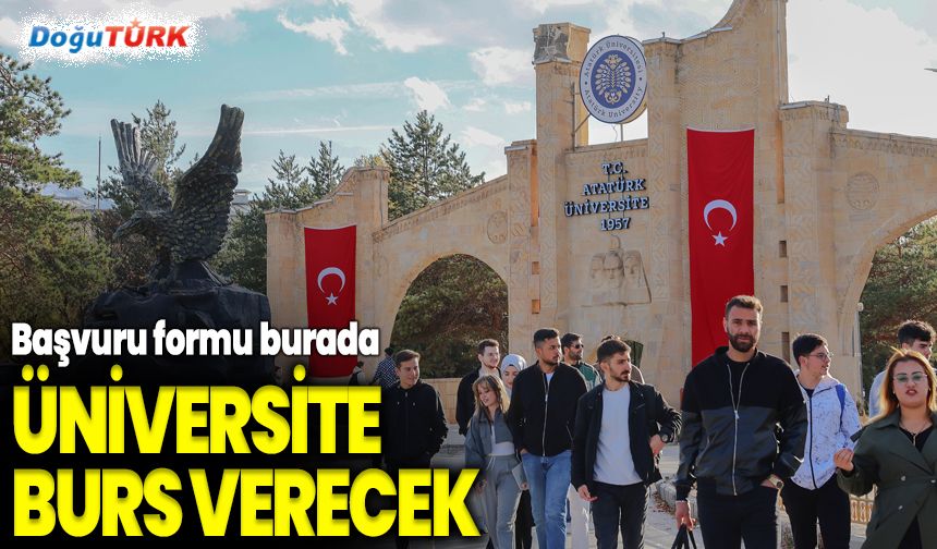 Atatürk Üniversitesi burs verecek