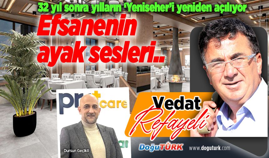 Efsanenin ayak sesleri... Yeniseher Lokantası açılıyor