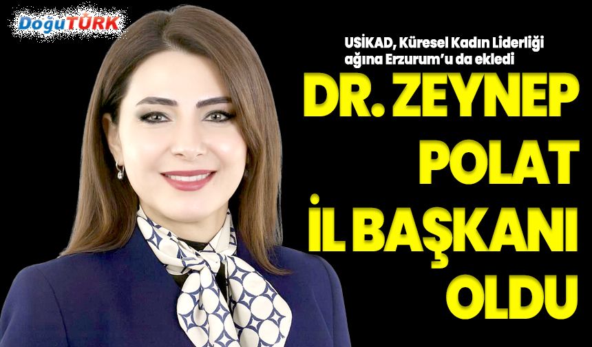 Dr. Zeynep Polat USİKAD İl Başkanı oldu