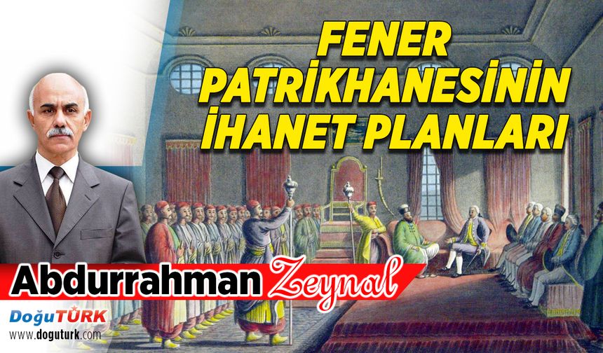 FENER PATRİKHANESİNİN İHANET PLANLARI