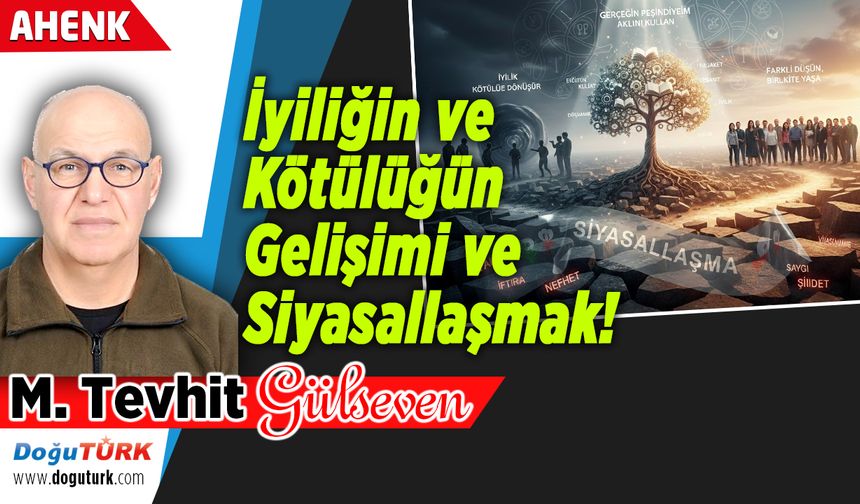 İyiliğin ve Kötülüğün Gelişimi ve Siyasallaşmak!