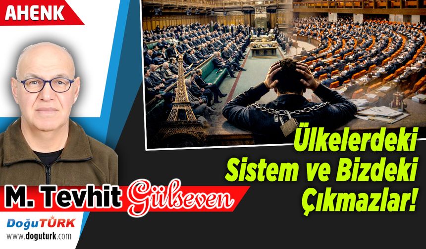 Ülkelerdeki Sistem ve Bizdeki Çıkmazlar!