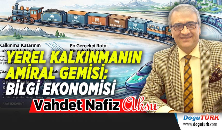 YEREL KALKINMANIN AMİRAL GEMİSİ: BİLGİ EKONOMİSİ