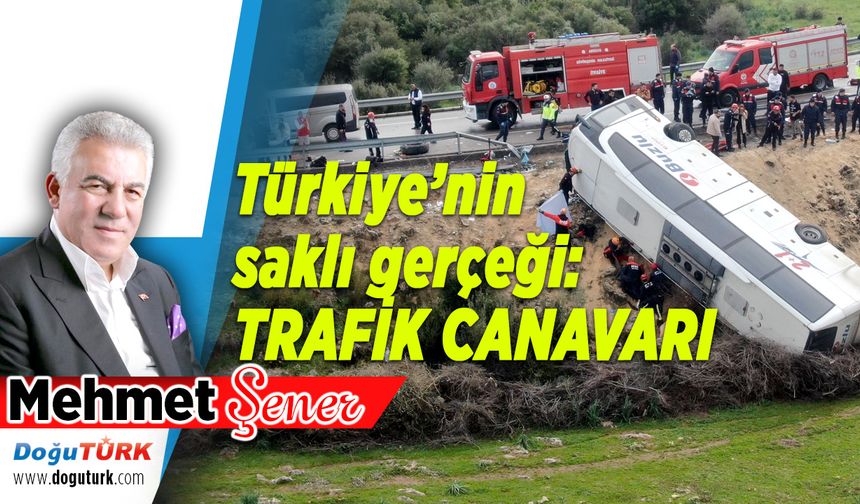 Türkiye’nin saklı gerçeği: TRAFİK CANAVARI