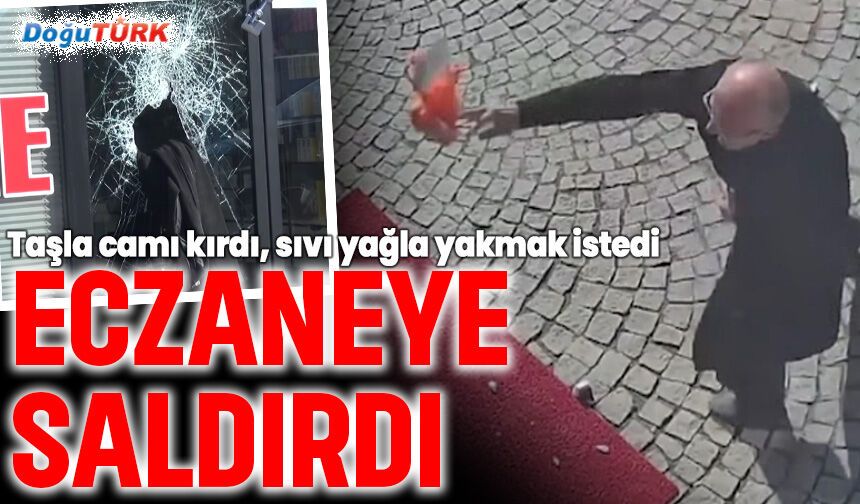 Erzurum’da eczaneye saldırı kamerada