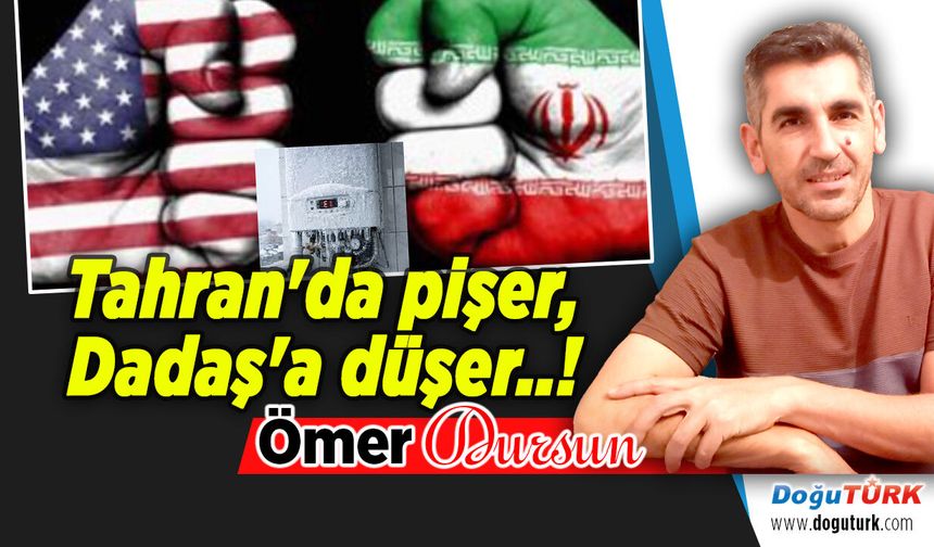 Tahran'da pişer, Dadaş'a düşer..!