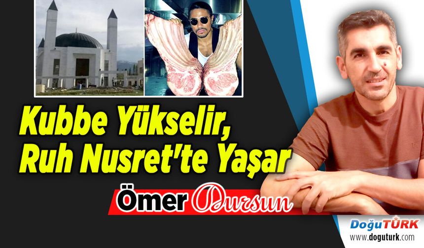 Kubbe Yükselir, Ruh Nusret'te Yaşar