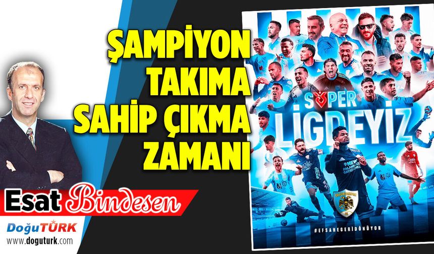 ŞAMPİYON TAKIMA SAHİP ÇIKMA ZAMANI
