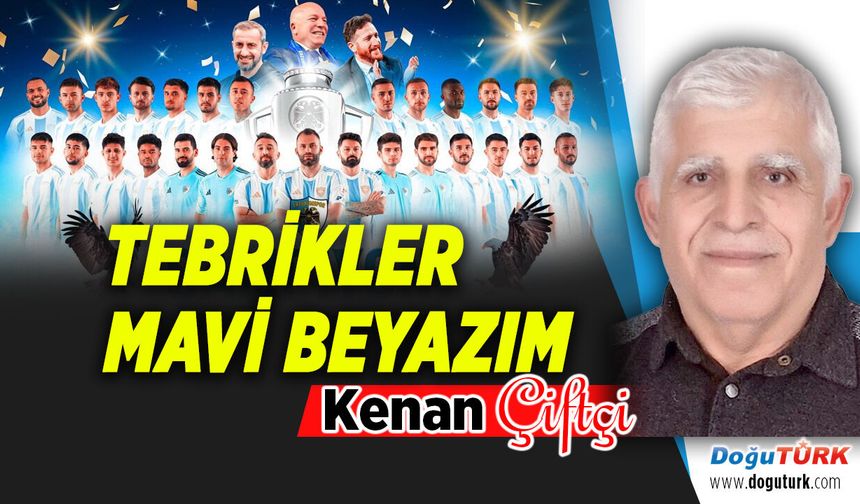 TEBRİKLER MAVİ BEYAZIM