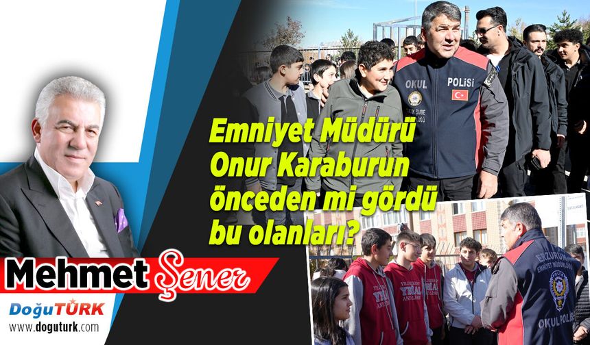 Emniyet Müdürü Onur Karaburun önceden mi gördü bu olanları?
