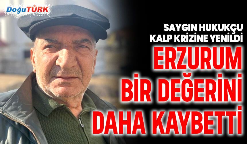 Erzurum’un renkli simasıydı; Faruk Terzioğlu’nu kaybettik