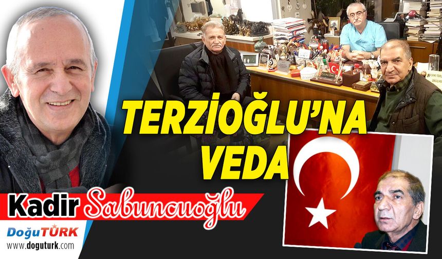 TERZİOĞLU’NA VEDA