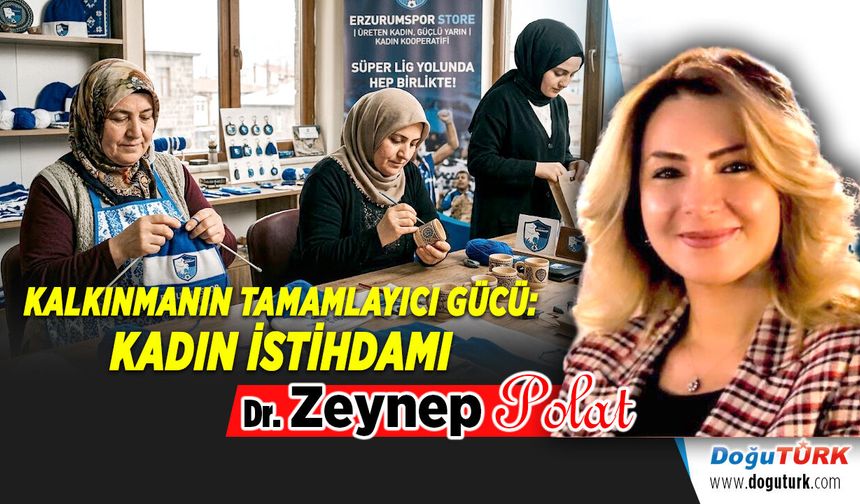 KALKINMANIN TAMAMLAYICI GÜCÜ: KADIN İSTİHDAMI