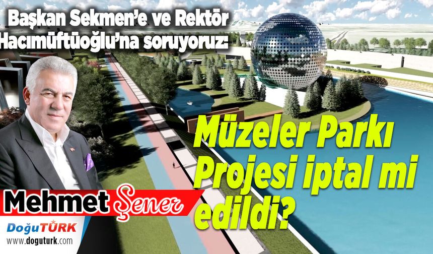Müzeler Parkı Projesi iptal mi edildi?