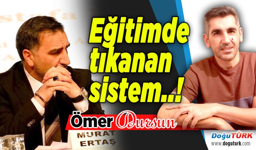 Eğitimde tıkanan sistem..!