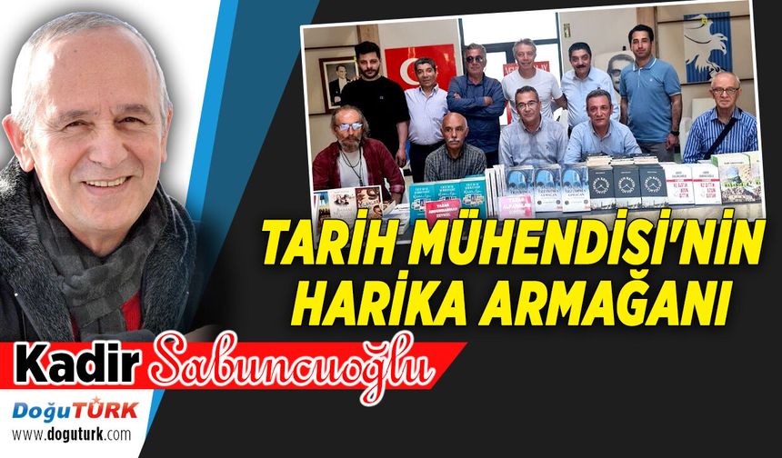 TARİH MÜHENDİSİ'NİN HARİKA ARMAĞANI
