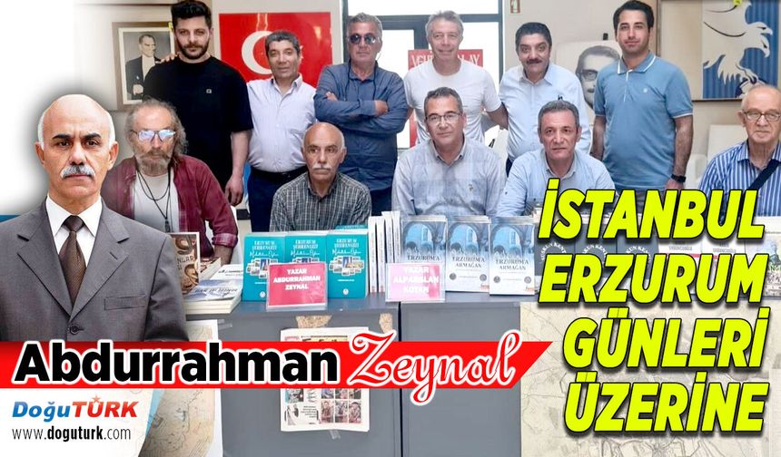 İSTANBUL ERZURUM GÜNLERİ ÜZERİNE