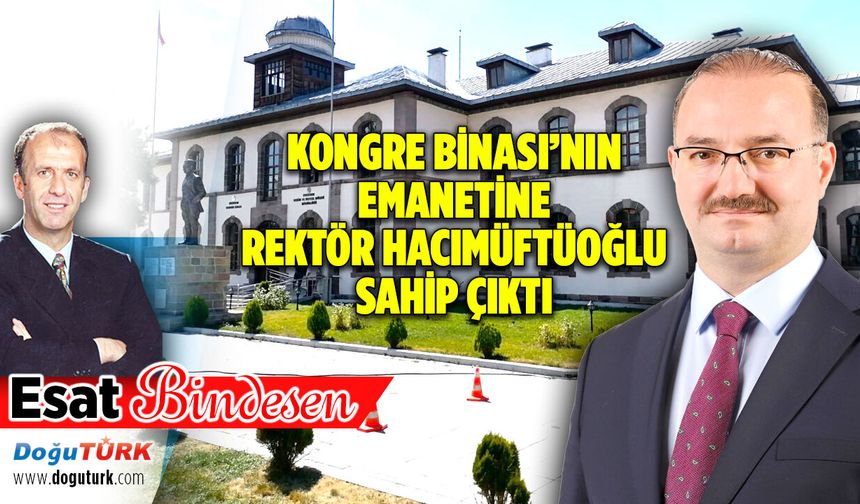 KONGRE BİNASI’NIN EMANETİNE REKTÖR HACIMÜFTÜOĞLU SAHİP ÇIKTI
