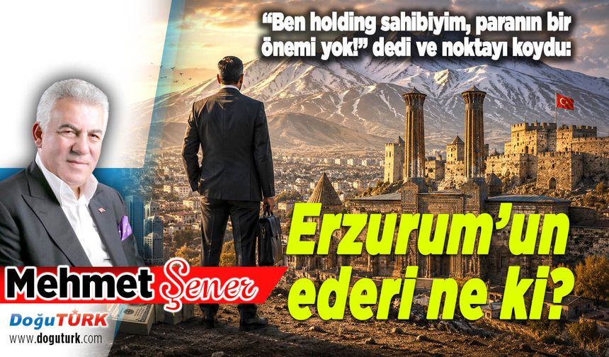 Erzurum’un ederi ne ki?