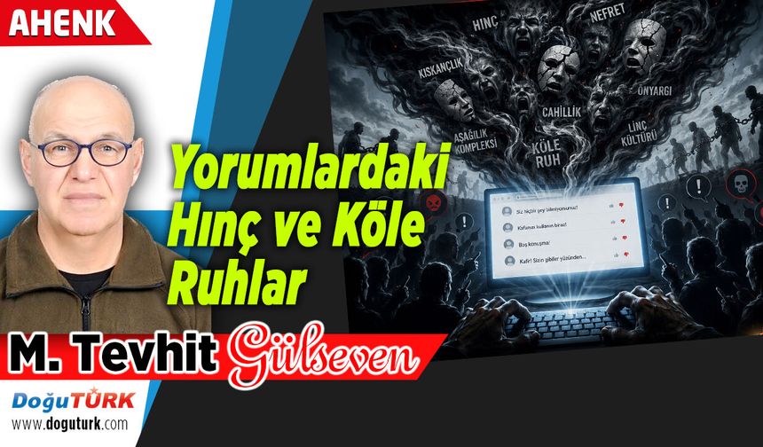 Yorumlardaki Hınç ve Köle Ruhlar!