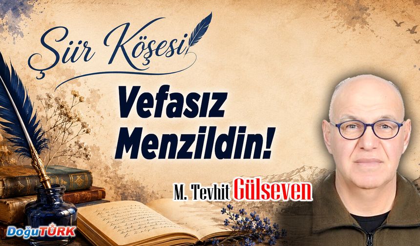 Vefasız Menzildin!