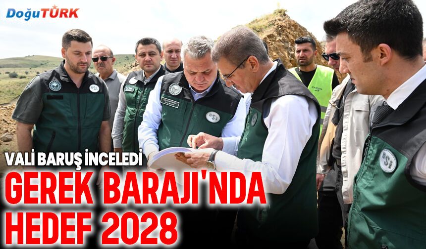 Gerek Barajı tarıma can verecek