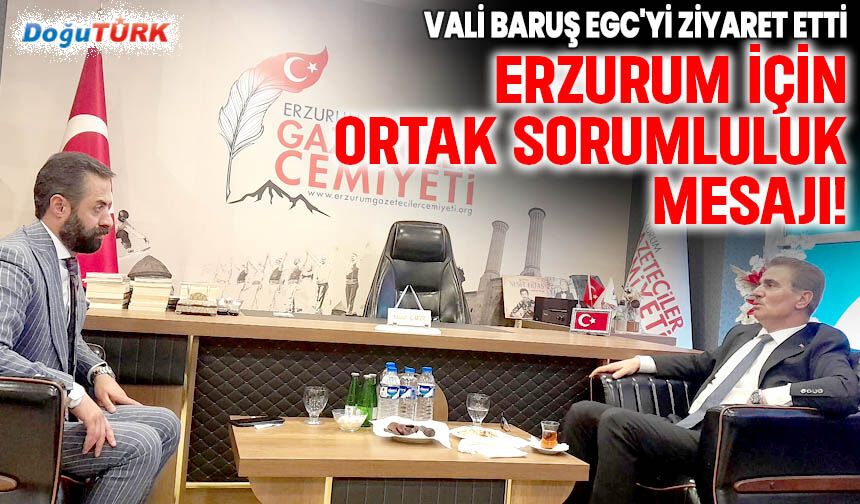 Erzurum Valisi Aydın Baruş’la EGC’de medya buluşması