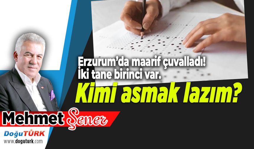 Erzurum’da maarif çuvalladı! Kimi asmak lazım?