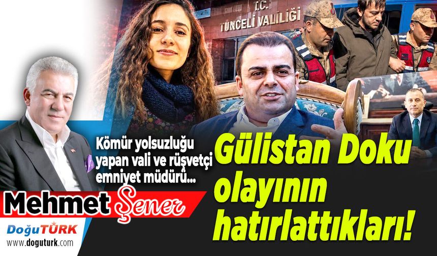 Gülistan Doku olayının hatırlattıkları!