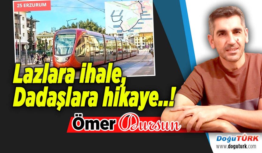 Lazlara ihale, dadaşlara hikaye..!