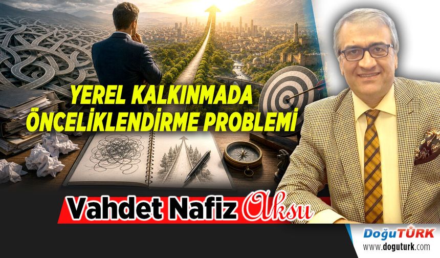 YEREL KALKINMADA ÖNCELİKLENDİRME PROBLEMİ