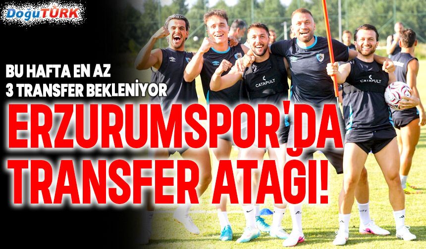 Erzurumspor'dan transfer atağı..!
