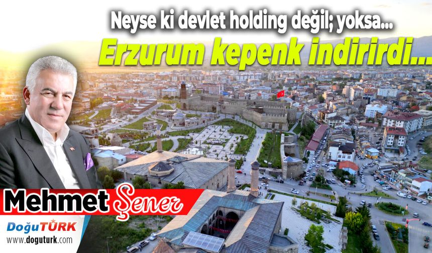 Erzurum kepenk indirirdi...