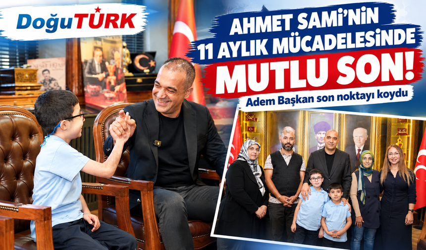 Ahmet Sami’nin 11 aylık mücadelesinde mutlu son!
