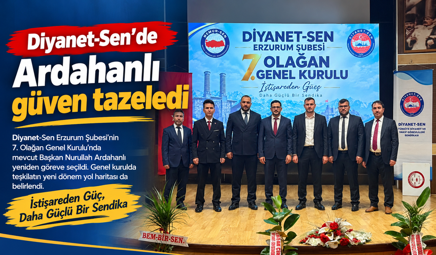 Diyanet-Sen’de Ardahanlı güven tazeledi