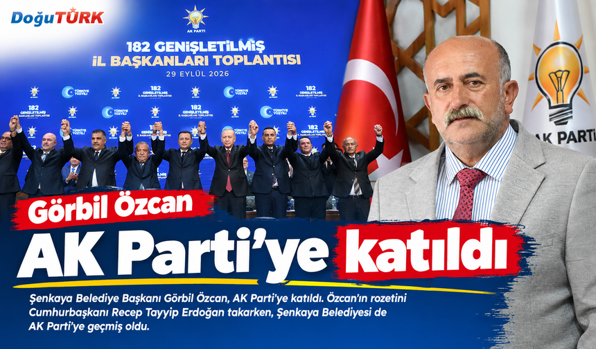 Görbil Özcan AK Parti’ye katıldı
